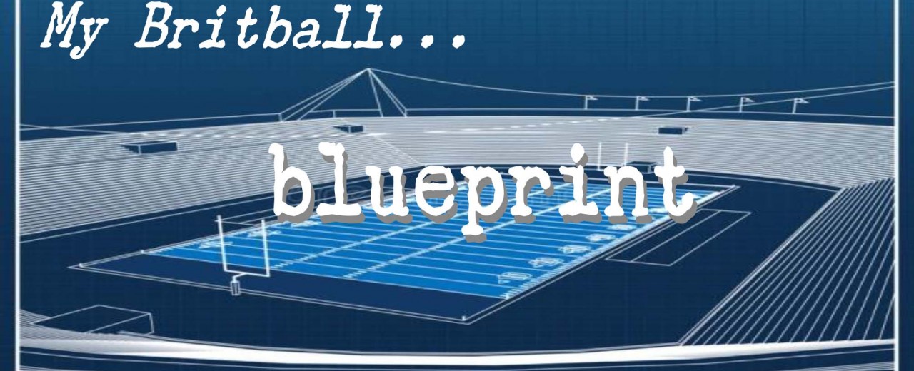 My Britball Blueprint