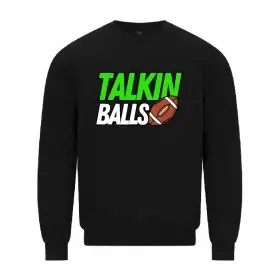 Talkin Balls - Printed Classic Cotton Sweatshirt