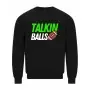Talkin Balls - Printed Classic Cotton Sweatshirt